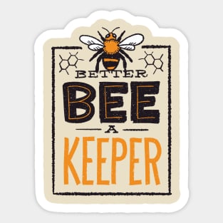 Better Bee a Keeper Sticker